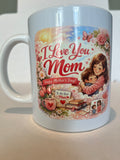 Mother’s Day “I Love You Mom” Mug – 11oz