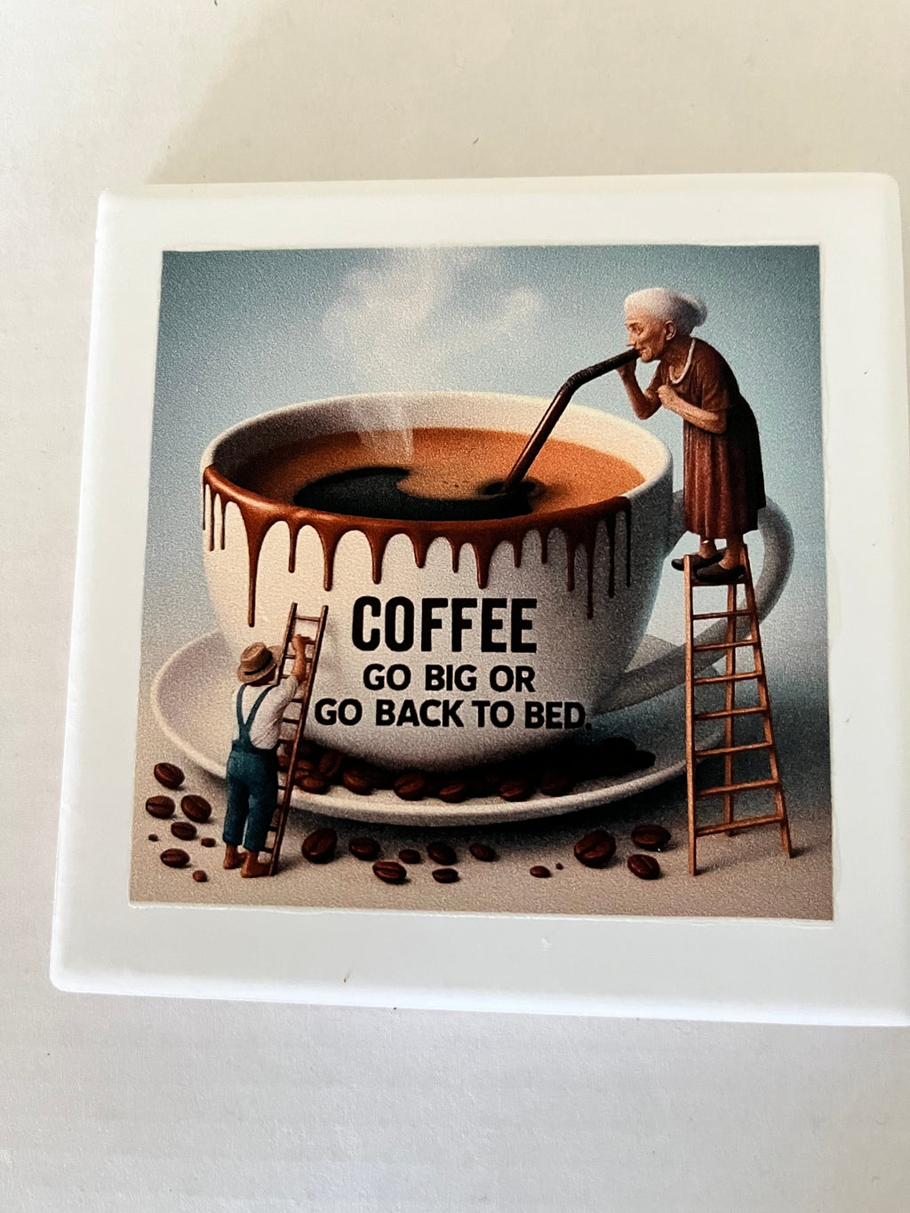 Coffee - Go Big or Go Back to Bed - Ceramic Coasters